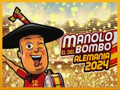 Manolo el del Bombo Alemania 2024 máquina de xogos por diñeiro