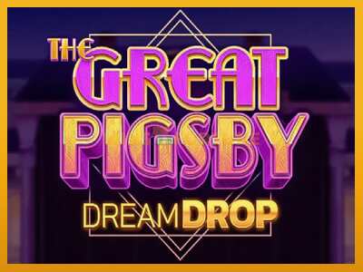 The Great Pigsby Dream Drop máquina de xogos por diñeiro