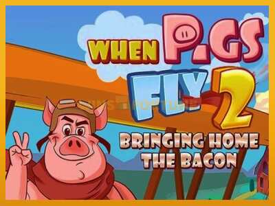 When Pigs Fly 2: Bringing Home the Bacon máquina de xogos por diñeiro